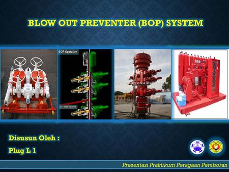 BLOW OUT PREVENTER (BOP) SYSTEM